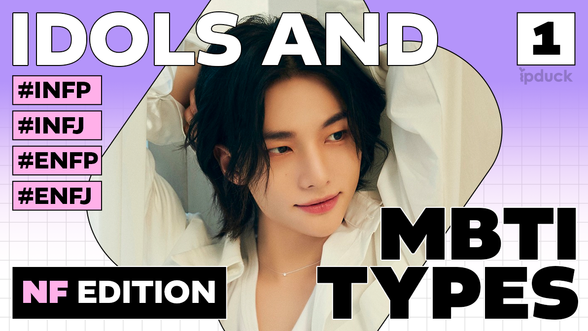 Idols and MBTI Types ① - NF Edition | ipduck: K-Pop Wiki